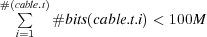 #(ca∑ble.t)# bits(cable.t.i) < 100M
 i=1
